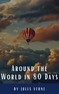 Jules Verne — Around the World in Eighty Days
