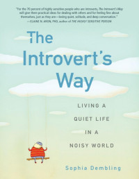 Sophia Dembling — The Introvert's Way: Living a Quiet Life in a Noisy World