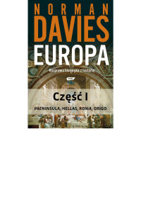 Norman Davies — Europa. Rozprawa. Część I