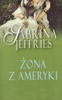 Jeffries, Sabrina — Stare panny Swanlea t.5 - Żona z Ameryki