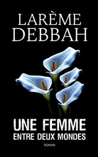 Larème Debbah — Une femme entre deux mondes
