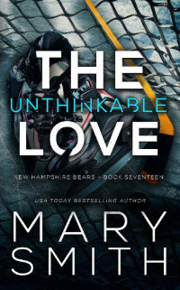 Mary Smith — The Unthinkable Love: New Hampshire Bears Seventeen