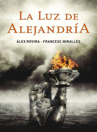 Alex Rovira & Francesc Miralles — La luz de Alejandría