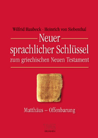 Wilfrid Haubeck und Heinrich von Siebenthal — Neuer sprachlicher Schlüssel zum griechischen Neuen Testament