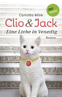 Carlotta Mink — Clio und Jack - Eine Liebe in Venedig (German Edition)