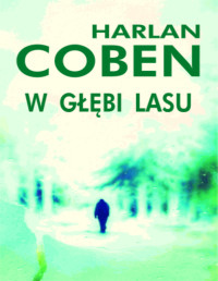 COBEN HARLAN — W glebi lasu