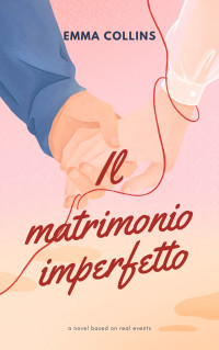 Emma Collins — Il matrimonio imperfetto (Italian Edition)