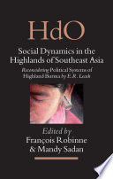 François Robinne, Mandy Sadan — Social Dynamics in the Highlands of Southeast Asia