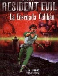 S. D. Perry — Resident Evil: La Ensenada Calibán