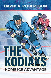 David A. Robertson — The Kodiaks: Home Ice Advantage