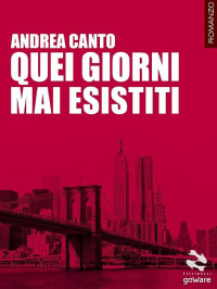 Andrea Canto — Quei giorni mai esistiti