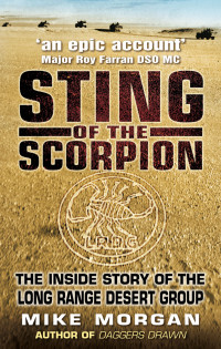 Mike Morgan — Sting of the Scorpion: The Inside Story of the Long Range Desert Group