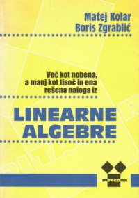 Matej Kolar, Boris Zgrablić — Več kot nobena, a manj kot tisoč in ena rešena naloga iz linearne algebre