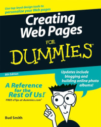 Bud E. Smith, Arthur Bebak — Creating Web Pages For Dummies, Eighth Edition