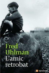 Fred Uhlman — L’amic retrobat