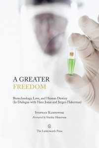 Stephan Kampowski; — A Greater Freedom