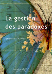 Marc  Chinal — La gestion des paradoxes - Philosophie surviste -