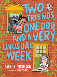 Sarah L. Thomson — Two Friends, One Dog, and a Very Unusual Week