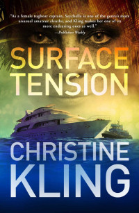 Christine Kling — Surface Tension: A Seychelle Sullivan Novel (South Florida Adventure Series Book 1)