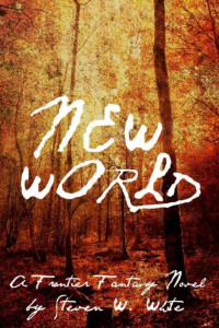 Steven White — New World: A Frontier Fantasy Novel