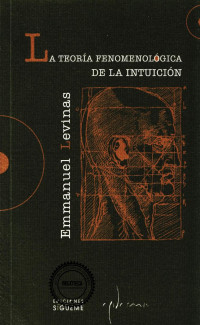 Emmanuel Lévinas — La Teoría Fenomenológica de la Intuición