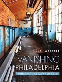 J.P. Webster — Vanishing Philadelphia