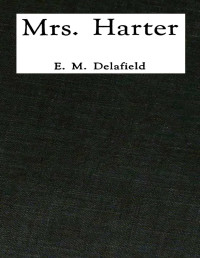 E. M. Delafield — Mrs. Harter