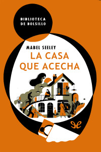 Mabel Seeley — La casa que acecha