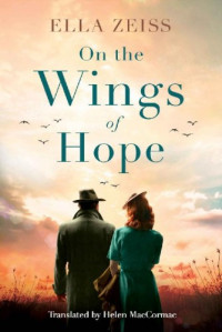 Ella Zeiss — On the Wings of Hope