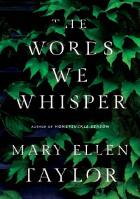Mary Ellen Taylor — The Words We Whisper