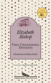 Elizabeth Bishop — Uma cidadezinha distante