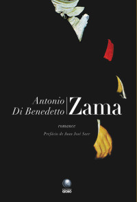Antonio Di Benedetto — Zama