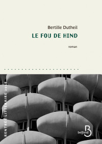 Bertille Dutheil [DUTHEIL, Bertille] — Le Fou de Hind