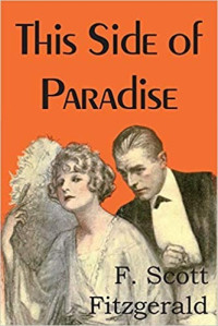F. Scott Fitzgerald [Fitzgerald, F. Scott] — This Side of Paradise