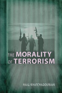 Haig A. Khatchadourian; — The Morality of Terrorism