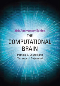 Patricia S. Churchland — The Computational Brain