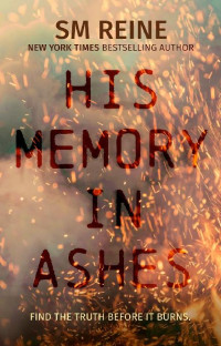 S M Reine — 2 - His Memory in Ashes: American Injustice