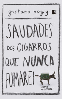 Gustavo Nogy — Saudades dos cigarros que nunca fumarei