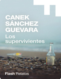 Canek Sánchez Guevara [Guevara, Canek Sánchez] — Los supervivientes