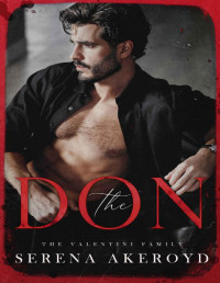 Serena Akeroyd — The Don: Part One of The Oath Duet: An Italian Mafia Romance (The Valentini Family Book 1)