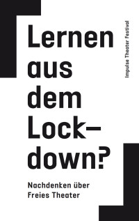 Haiko Pfost;Wilma Renfordt;Falk Schreiber;NRW KULTURsekretariat;Impulse Theater Festival; — Lernen aus dem Lockdown?