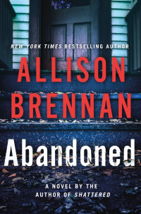 Allison Brennan — Abandoned: A Novel