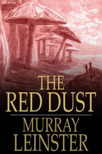 Murray Leinster — The Red Dust
