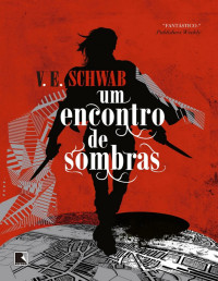 V. E. Schwab — Um encontro de sombras 