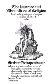 Arthur Schopenhauer — The Horrors and Absurdities of Religion