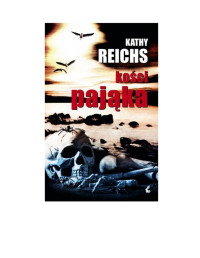 Kości Tom 13 Kości pająka — Reichs Kathy