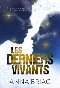 Anna Briac — Les derniers vivants (French Edition)