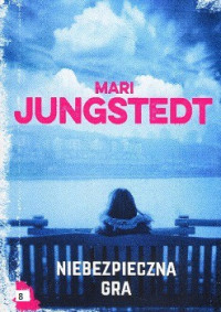 Mari Jungstedt — Niebezpieczna Gra