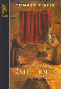 Tomasz Piątek — Żmije i Krety