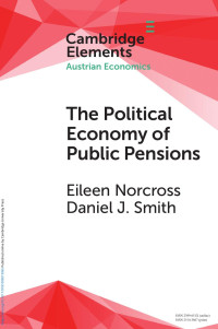 Eileen Norcross & Daniel J. Smith — The Political Economy of Public Pensions